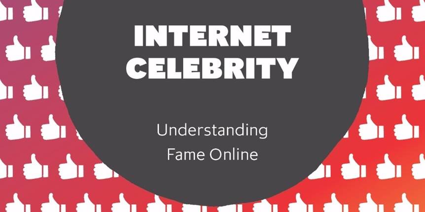 Internet Celebrity: Understanding Fame Online