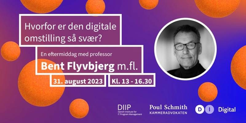 Hvorfor er den digitale omstilling så svær? En eftermiddag med professor Bent Flyvbjerg